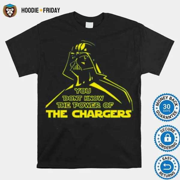 Darth Vader You Dont Know The Power Of The Chargers Shirts