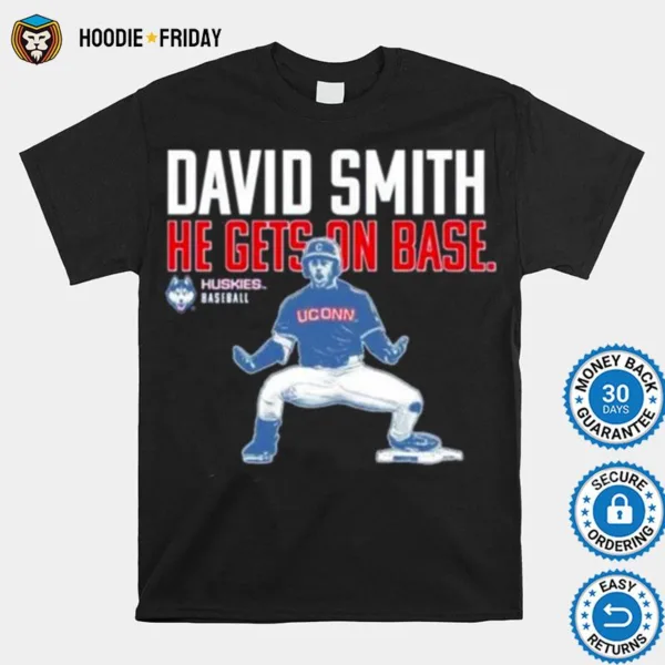 David Smith He Gets On Base Huskies Baseball Shirts