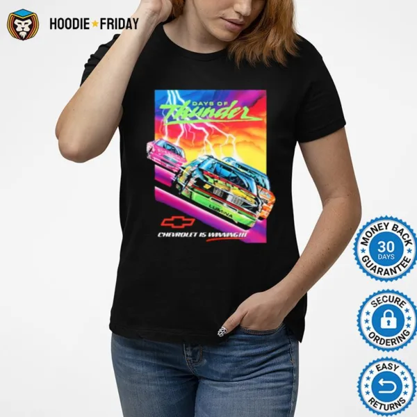 Days Of Thunder Chevrolet Is Winning Shirts