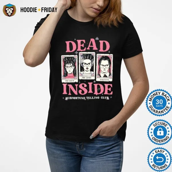 Dead Inside Horror Misfortune Telling Club Shirts