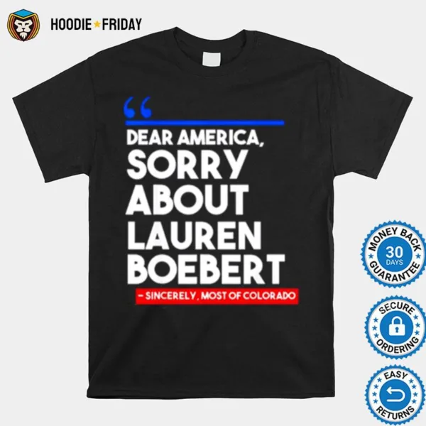 Dear America Sorry About Lauren Boeber Shirts