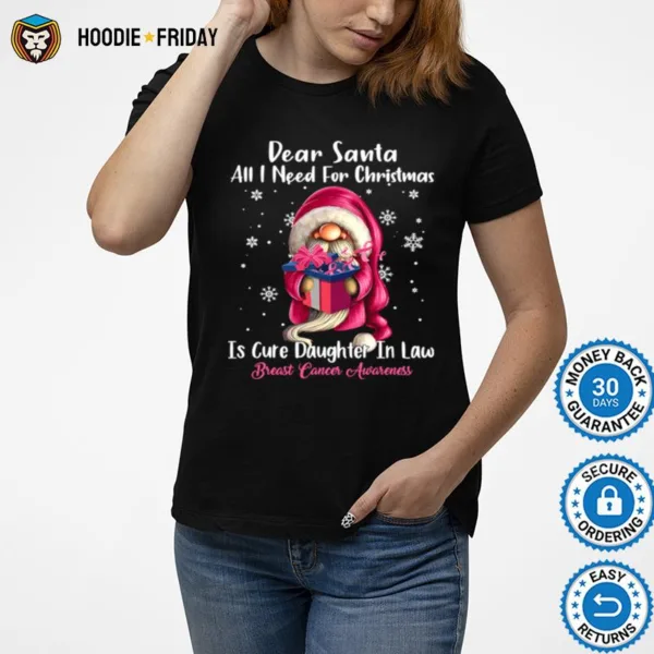 Dear Santa All I Need For Christmas Is Cure Daughter In Law Breast Cancer Awareness Shirts