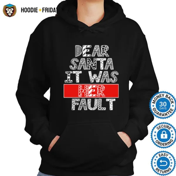 Dear Santa It Was Her Fault Funny Couples Christmas Gift Shirts