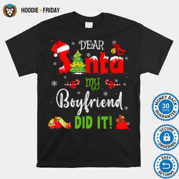 Dear Santa My Boyfriend Did It Funny Christmas Pajama Shirts