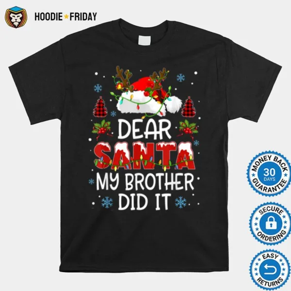 Dear Santa My Brother Did It Funny Christmas Pajama Reindeer Shirts