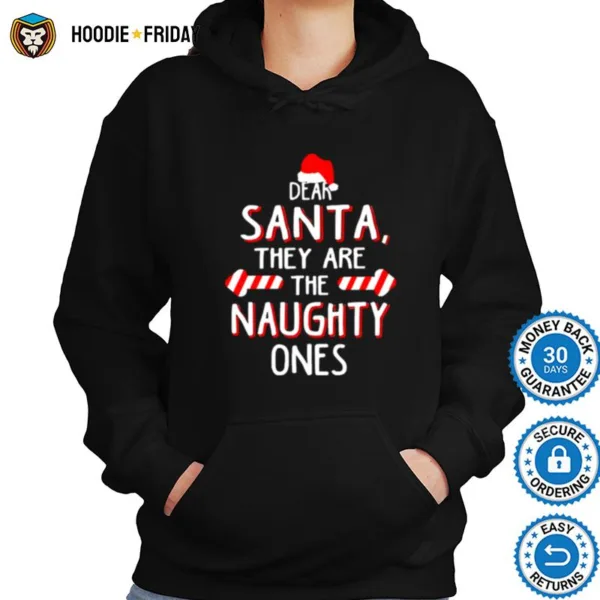 Dear Santa They Are Naughty Ones Christmas Shirts