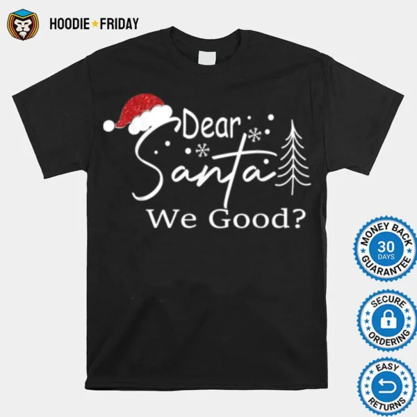 Dear Santa We Good Christmas Pajama Xmas Holiday Boy Girl Shirts