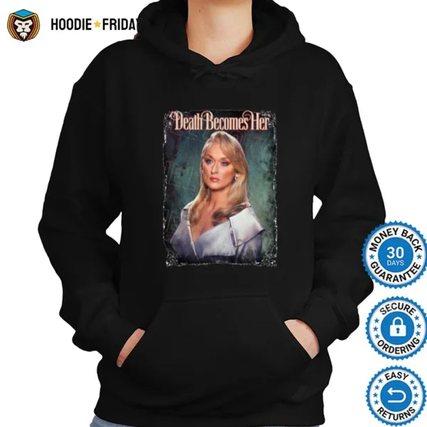 Death Becomes Her Meryl Streep Madeline Ashton Halloween Shirts