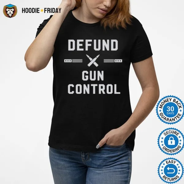 Defund Gun Control Shirts