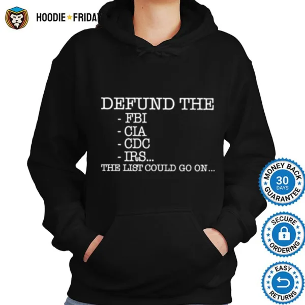 Defund The Fbi Cia Cdc Irs The List Could Go On Shirts