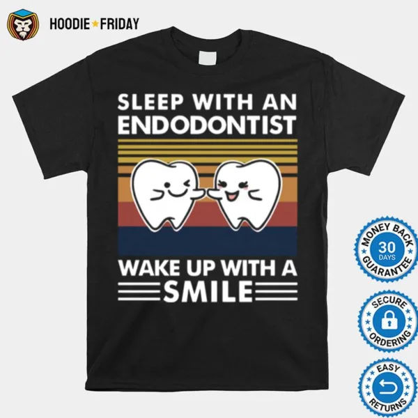 Dentist Sleep With An Endodontist Wake Up With A Smile Vintage Shirts