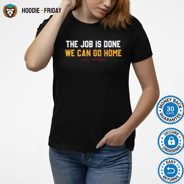 Denver The Job Is Done We Can Go Home Now Shirts