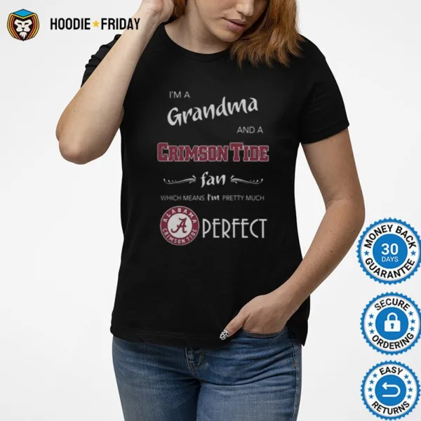 Derfect I%E2%80%99M A Grandma And A Alabama Crimson Tide Fan Shirts