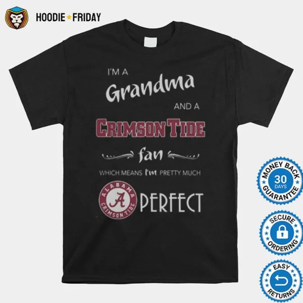 Derfect I%E2%80%99M A Grandma And A Alabama Crimson Tide Fan Shirts