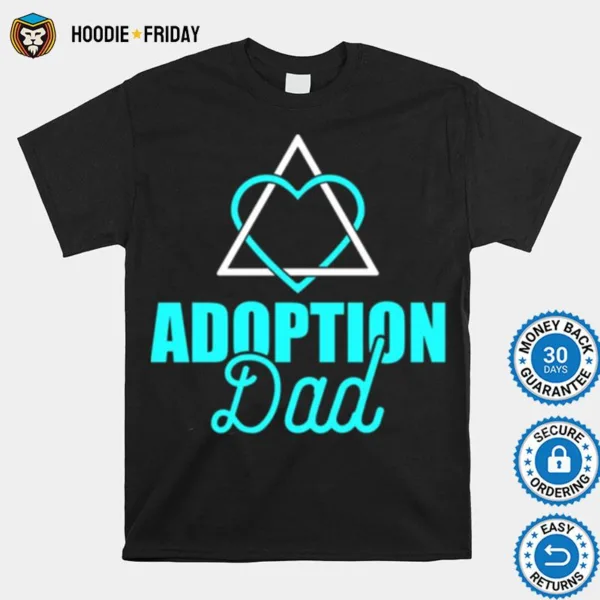 Design Adoption Announcement Day Family Gifts Dad Symbol Shirts