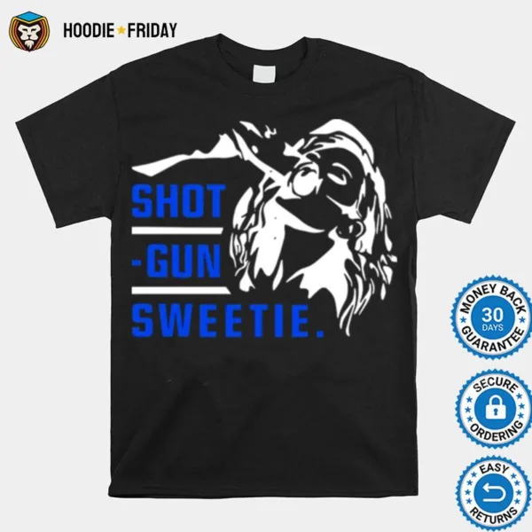 Design Shotgun Sweetie Shirts