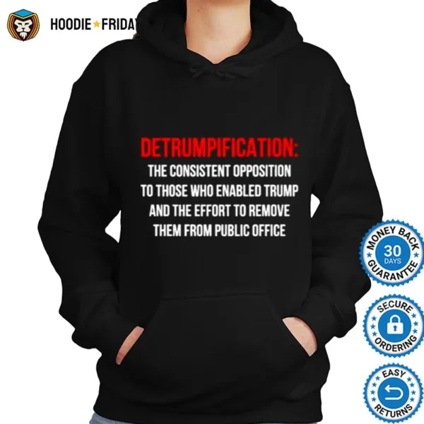 Detrumpification The Consistent Opposition To Those Who Enable Trump Shirts