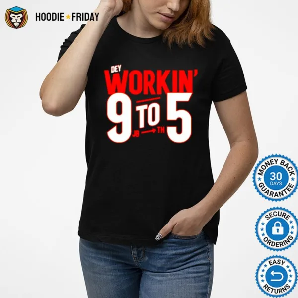 Dey Workin?9 To 5 Cincinnati Shirts