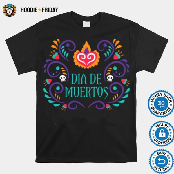 Dia De Los Muertos Mexico Holiday Shirts