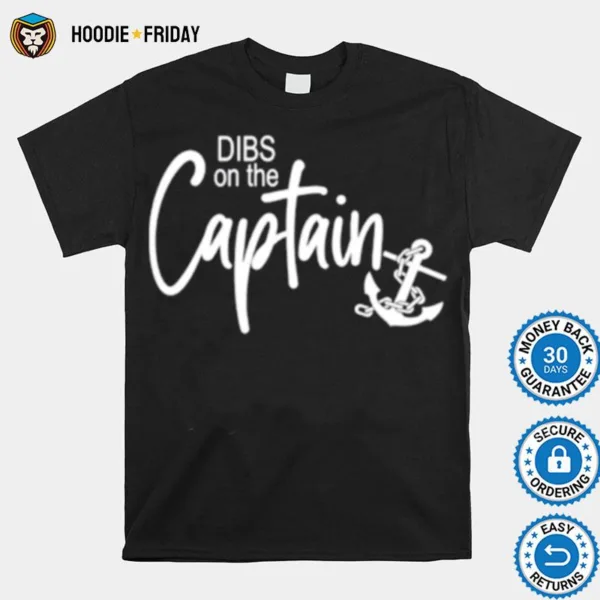 Dibs On The Captain Shirts