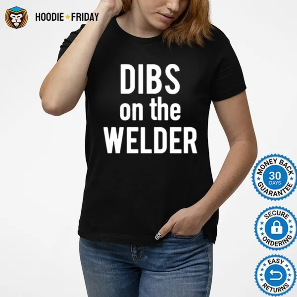 Dibs On The Welder Wife Girlfriend Shirts