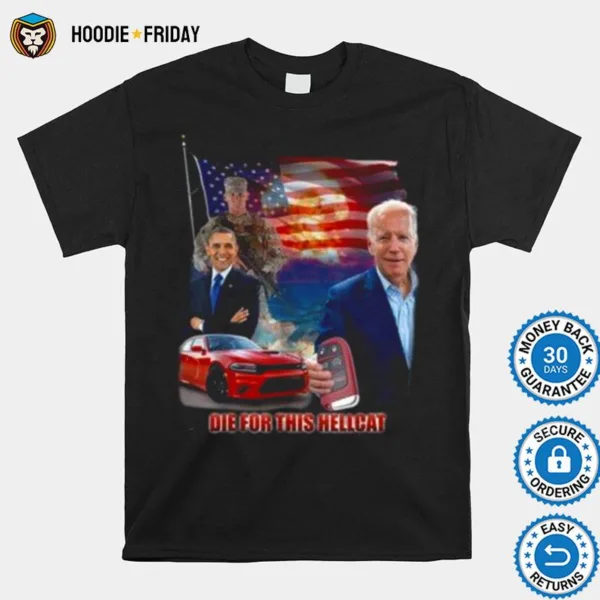 Die For This Hellcat Biden Joe Biden Suck Operation Obama Shirts