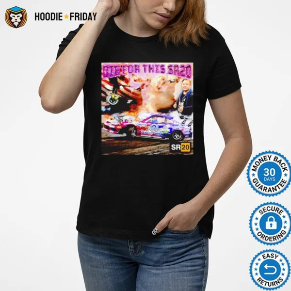 Die For This Sr20 Shirts