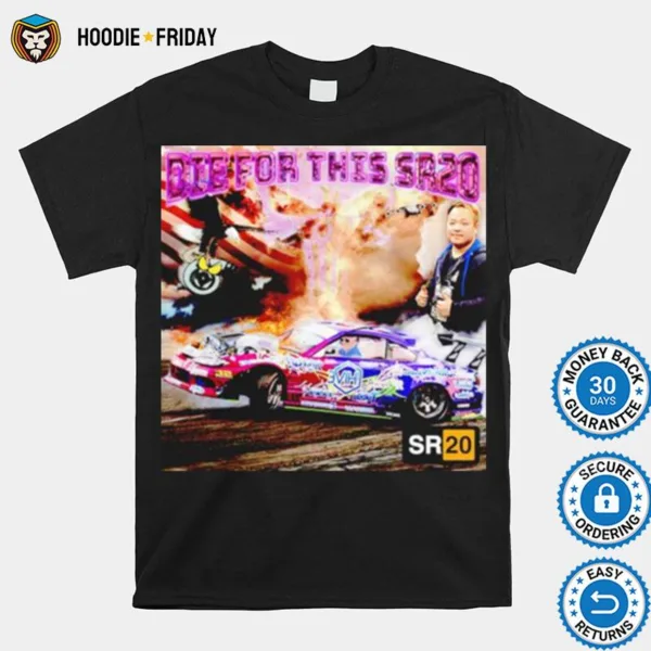 Die For This Sr20 Shirts