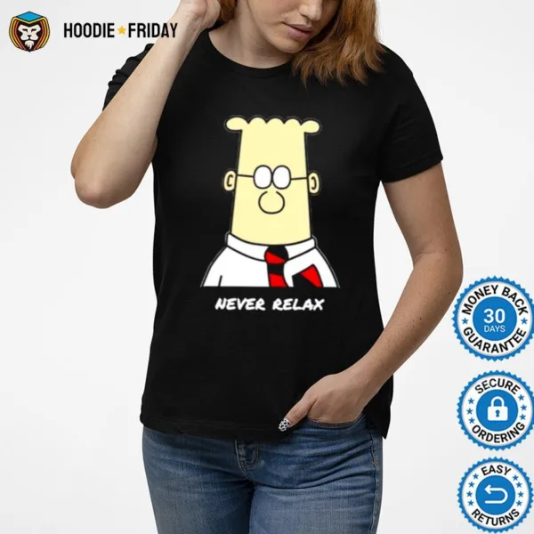 Dilbert Never Relaxes Shirts