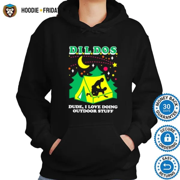 Dildos Dude I Love Doing Outdoor Stuff Shirts