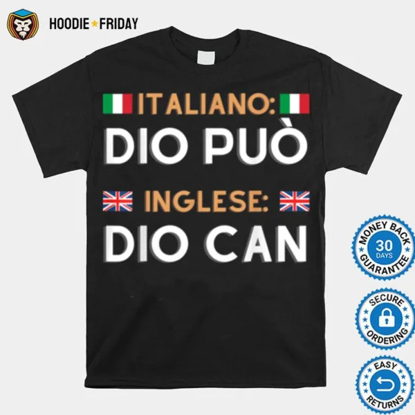 Dio Can Traduzione Italiano Inglese Shirts