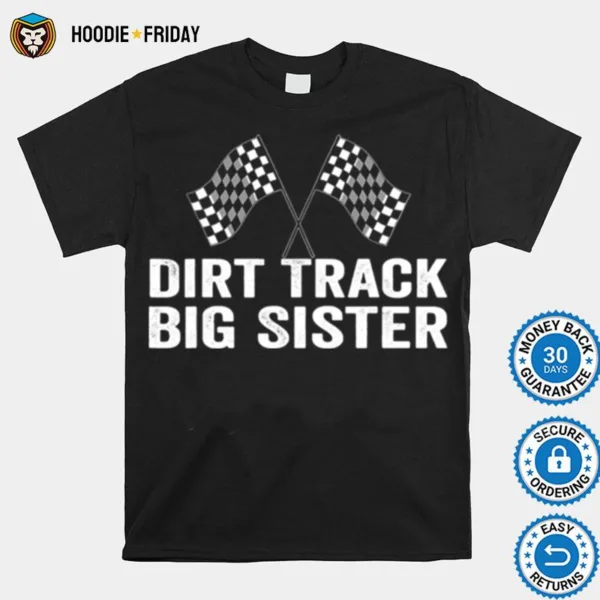 Dirt Track Big Sister Racing Party Flags Shirts