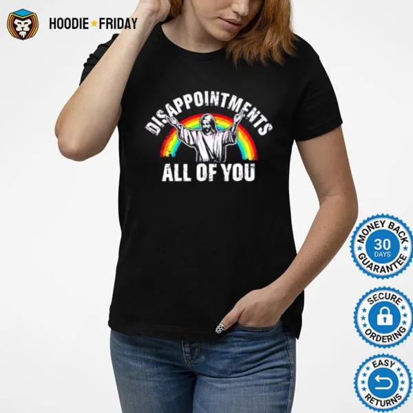 Disappointments All Of You Jesus Christian Shirts