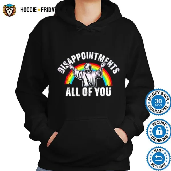 Disappointments All Of You Jesus Christian Shirts