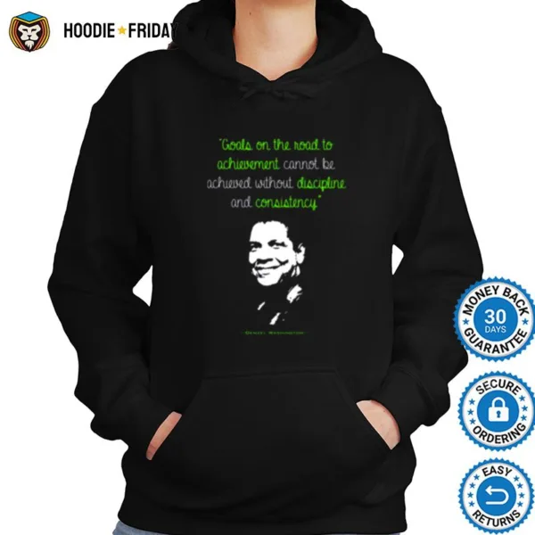 Discipline And Consistency Denzel Washington Quote Shirts