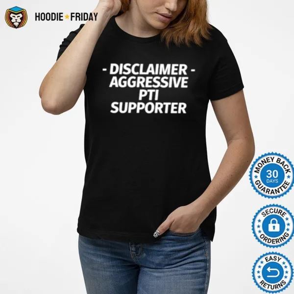 Disclaimer Aggressive Pti Supporter Shirts