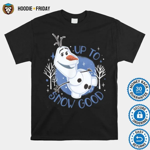 Disney   Frozen Up To Snow Good Shirts