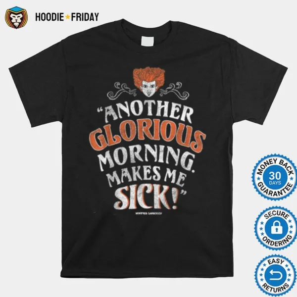 Disney Hocus Pocus Another Glorious Morning Makes Me Sick Shirts