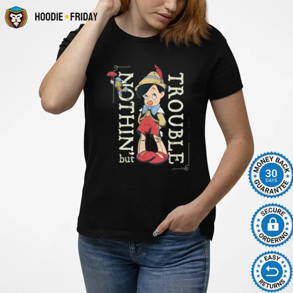 Disney Pinocchio Nothin?But Trouble Since 1940 Shirts