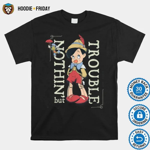 Disney Pinocchio Nothin?But Trouble Since 1940 Shirts