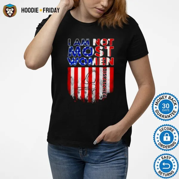 Dispatcher Not Like Most Women American Flag Shirts