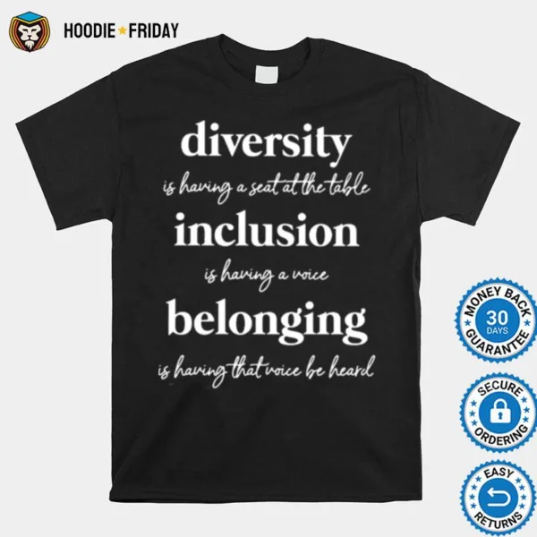 Diversity Inclusion Belonging Shirts