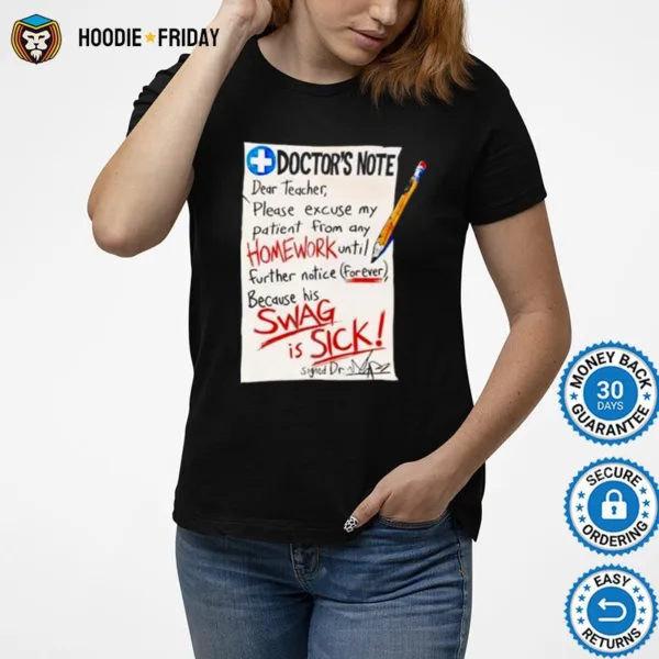 Doctor Note Dear Teacher Please Excuse My Patient From Any Homework Shirts