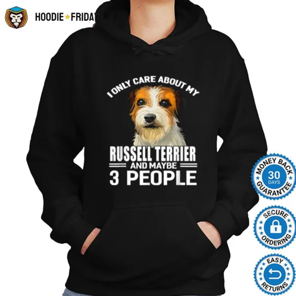 Dogs 365 I Care About My Russell Terrier Maybe 3 People Shirts