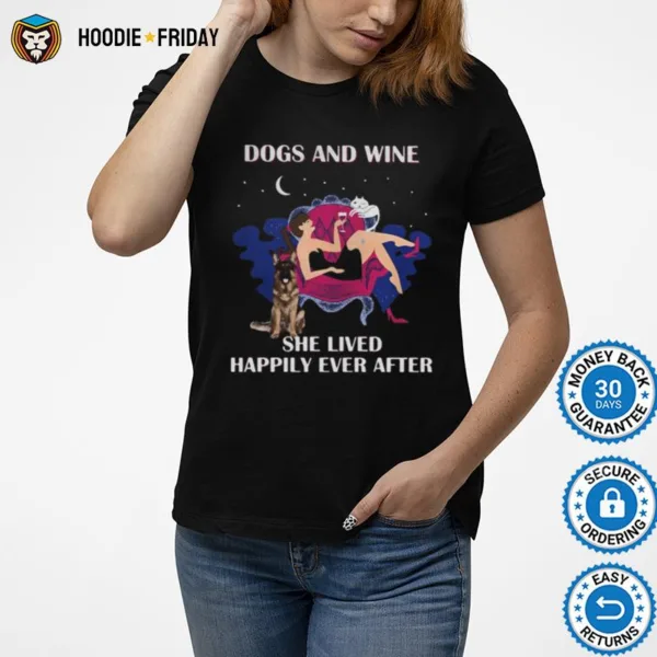 Dogs And Wine She Lived Happily Ever After Shirts