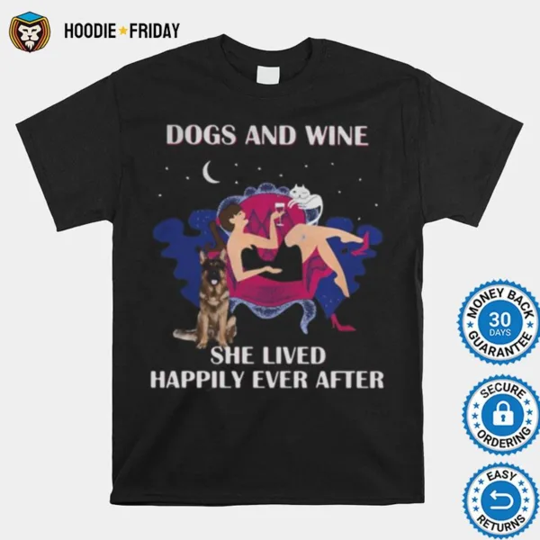 Dogs And Wine She Lived Happily Ever After Shirts