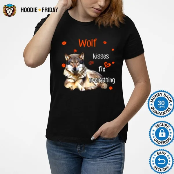 Dogs Wolf Kisses Fix Everything Shirts