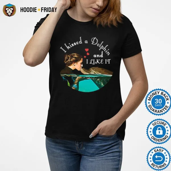 Dolphins I Kissed A Dolphin And I Like It Shirts