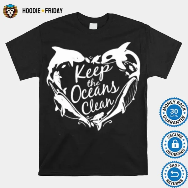 Dolphins Keep The Oceans Clean Shirts