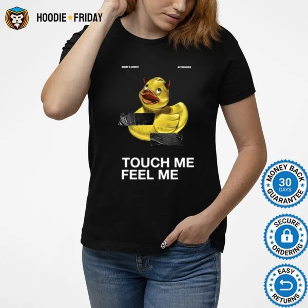 Dom Rebel Duck Touch Me Feel Me Shirts